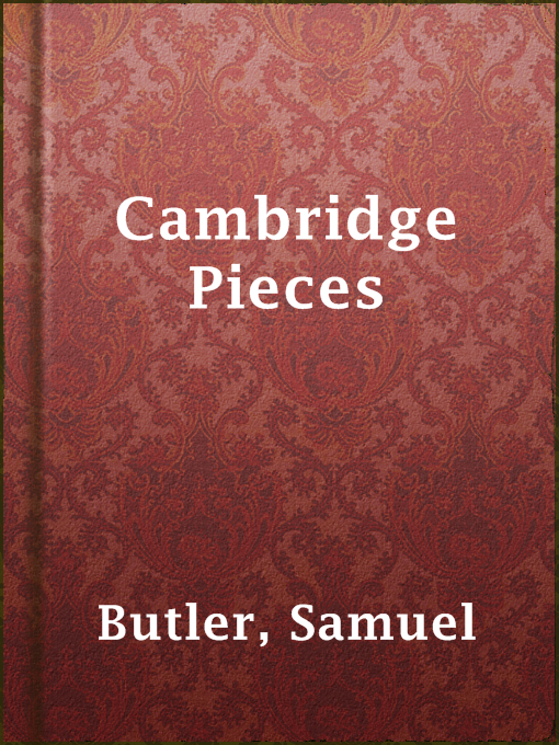 Title details for Cambridge Pieces by Samuel Butler - Available